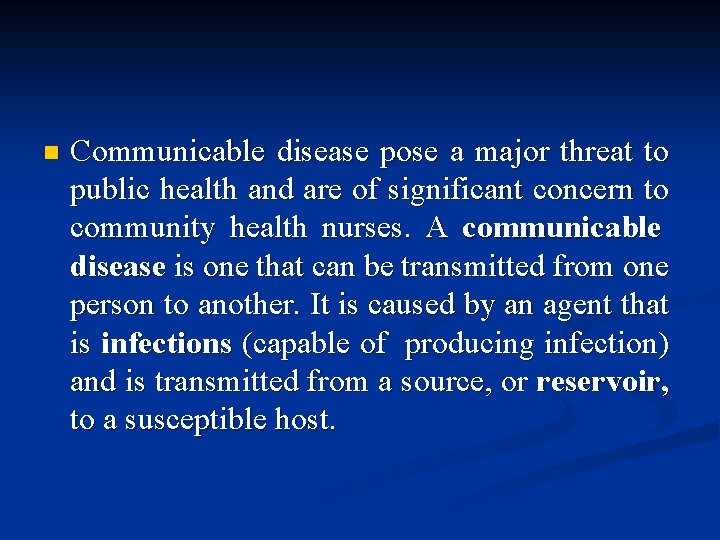 n Communicable disease pose a major threat to public health and are of significant