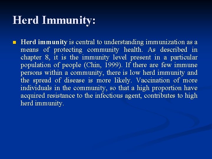 Herd Immunity: n Herd immunity is central to understanding immunization as a means of