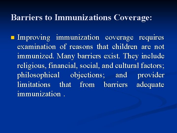 Barriers to Immunizations Coverage: n Improving immunization coverage requires examination of reasons that children