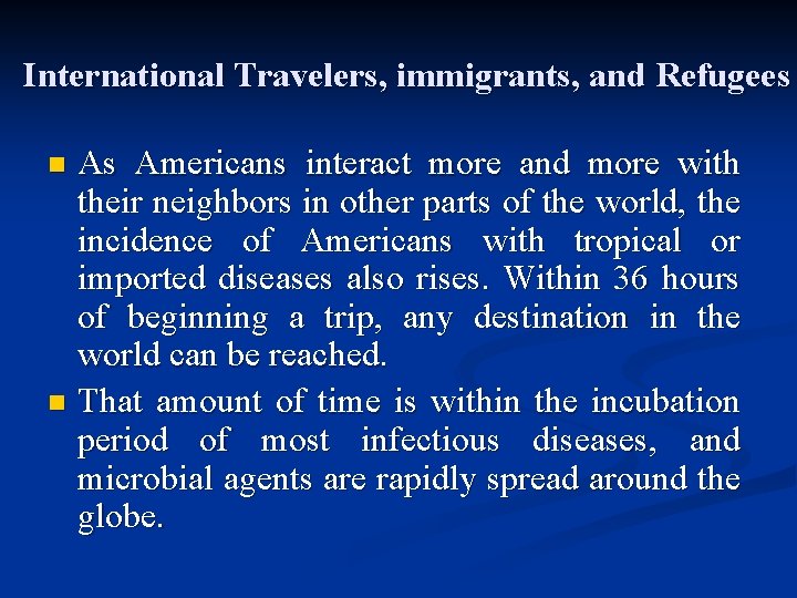 International Travelers, immigrants, and Refugees As Americans interact more and more with their neighbors