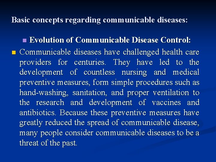 Basic concepts regarding communicable diseases: Evolution of Communicable Disease Control: Communicable diseases have challenged