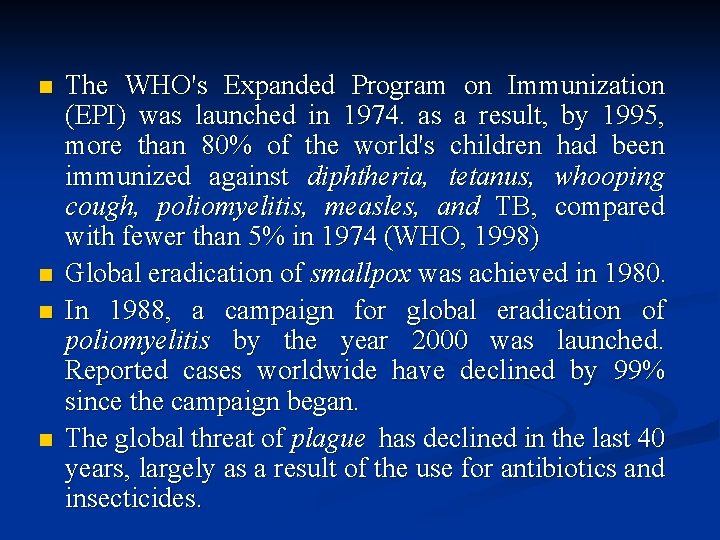 n n The WHO's Expanded Program on Immunization (EPI) was launched in 1974. as