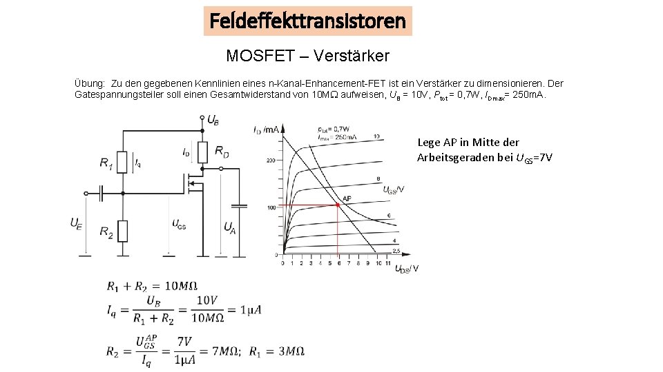 Feldeffekttransistoren MOSFET – Verstärker Übung: Zu den gegebenen Kennlinien eines n-Kanal-Enhancement-FET ist ein Verstärker