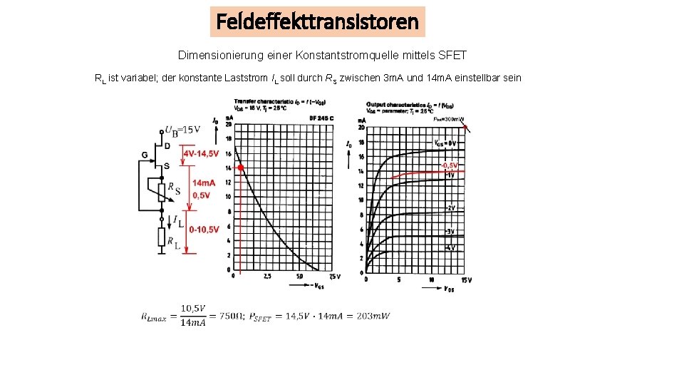 Feldeffekttransistoren Dimensionierung einer Konstantstromquelle mittels SFET RL ist variabel; der konstante Laststrom IL soll