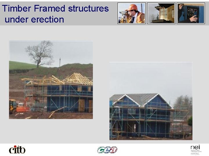 Timber Framed structures under erection 
