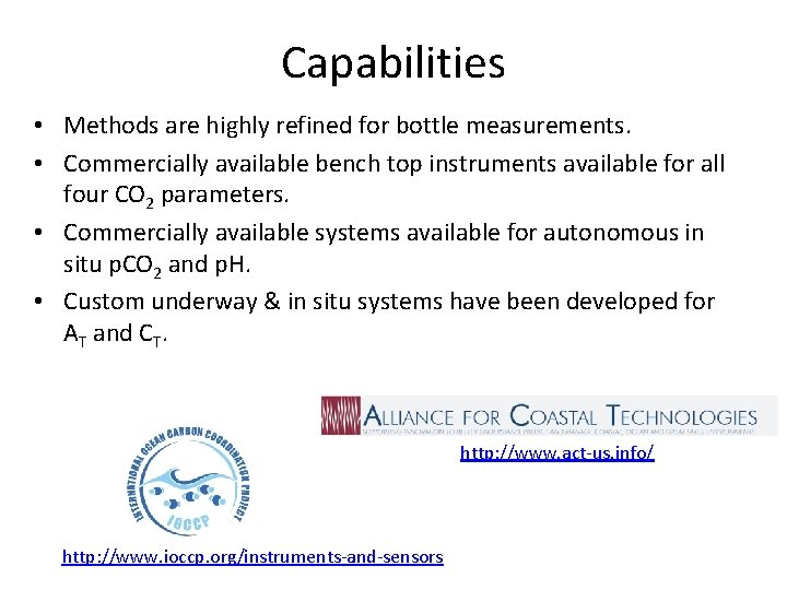 Capabilities • Methods are highly refined for bottle measurements. • Commercially available bench top