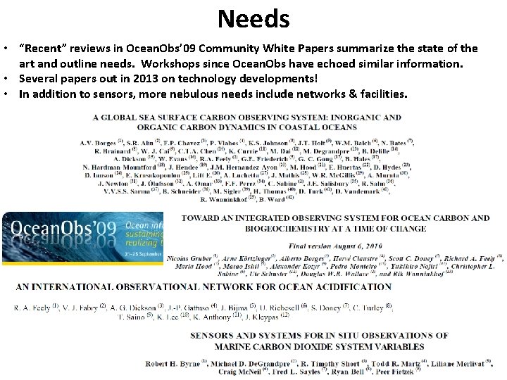 Needs • “Recent” reviews in Ocean. Obs’ 09 Community White Papers summarize the state