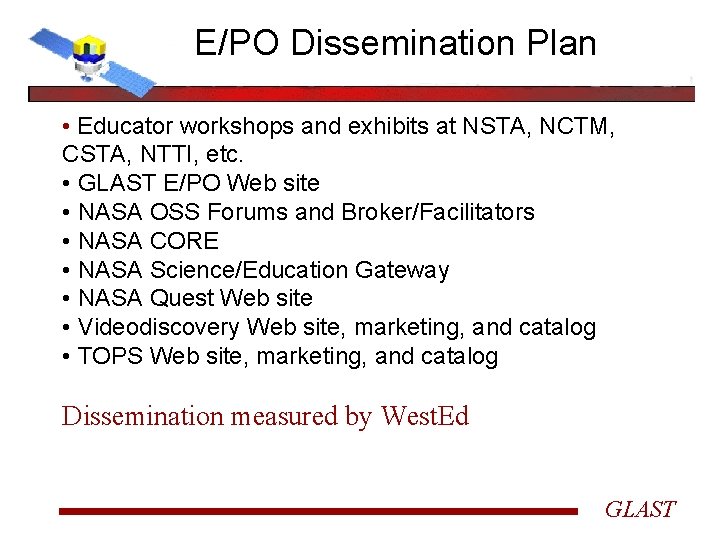 E/PO Dissemination Plan • Educator workshops and exhibits at NSTA, NCTM, CSTA, NTTI, etc.