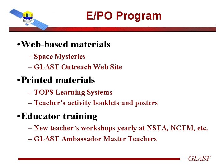 E/PO Program • Web-based materials – Space Mysteries – GLAST Outreach Web Site •