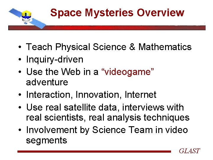 Space Mysteries Overview • Teach Physical Science & Mathematics • Inquiry-driven • Use the