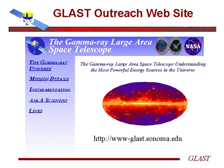 GLAST Outreach Web Site The Gamma-ray Large Area Space Telescope: Understanding the Most Powerful