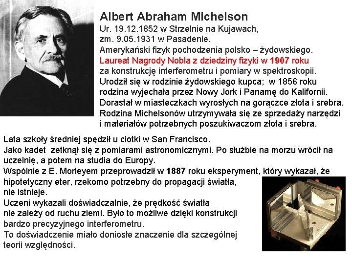 Albert Abraham Michelson Ur. 19. 12. 1852 w Strzelnie na Kujawach, zm. 9. 05.