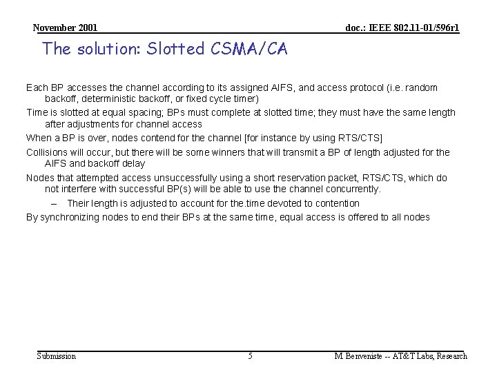 November 2001 doc. : IEEE 802. 11 -01/596 r 1 The solution: Slotted CSMA/CA