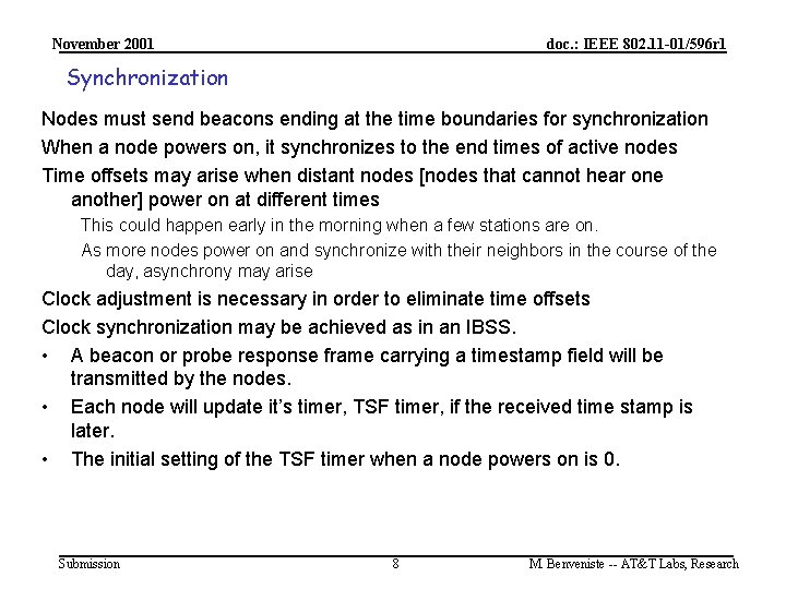 November 2001 doc. : IEEE 802. 11 -01/596 r 1 Synchronization Nodes must send