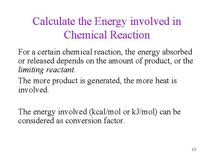 Calculate the Energy involved in Chemical Reaction For a certain chemical reaction, the energy