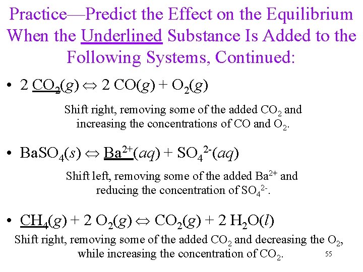 Practice—Predict the Effect on the Equilibrium When the Underlined Substance Is Added to the