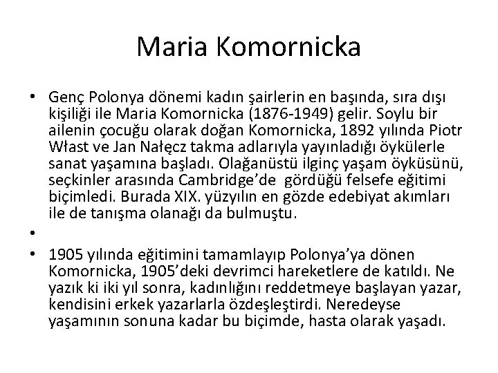 Maria Komornicka • Genç Polonya dönemi kadın şairlerin en başında, sıra dışı kişiliği ile