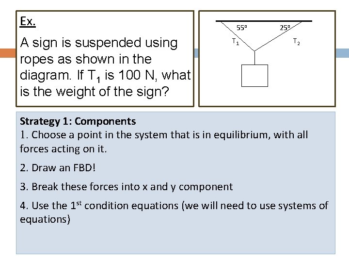 Ex. A sign is suspended using ropes as shown in the diagram. If T