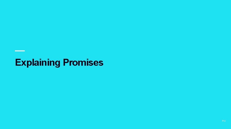 Explaining Promises P 12 Explaining Promises P 12