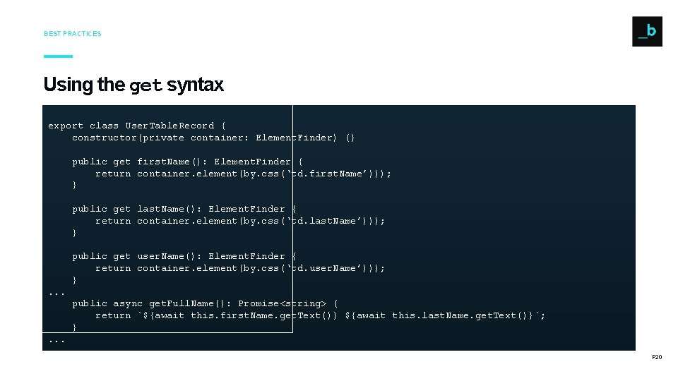 BEST PRACTICES Using the get syntax export class User. Table. Record { constructor(private container: BEST PRACTICES Using the get syntax export class User. Table. Record { constructor(private container: