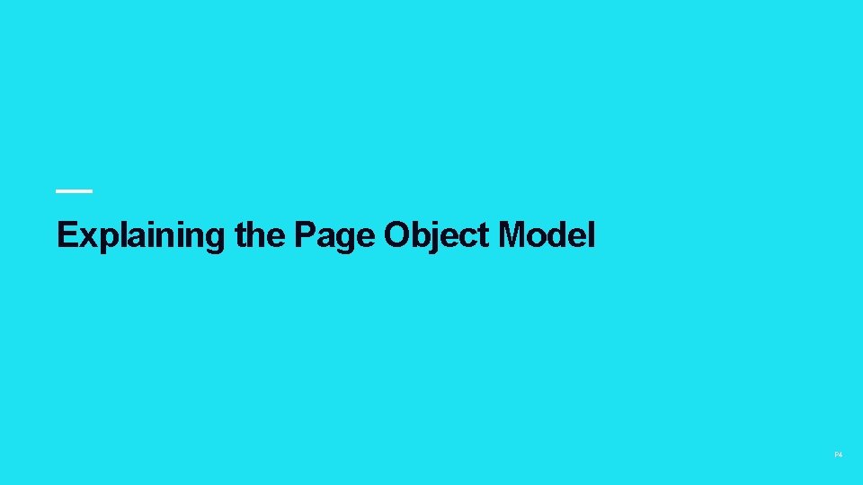 Explaining the Page Object Model P 4 Explaining the Page Object Model P 4