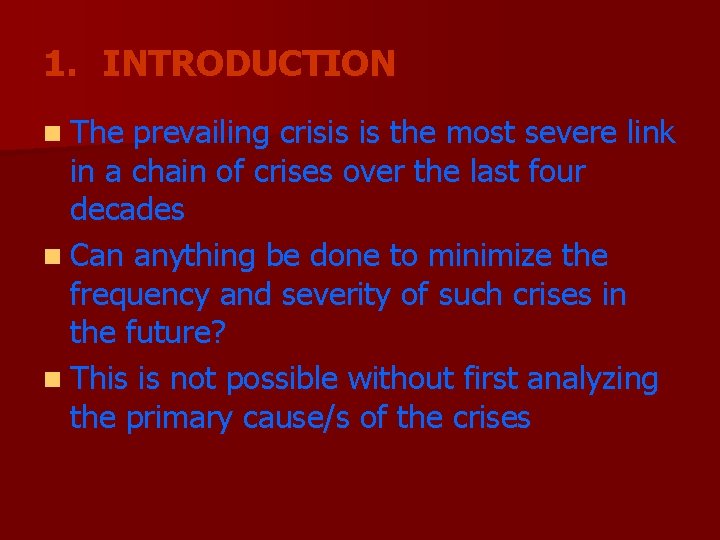 1. INTRODUCTION n The prevailing crisis is the most severe link in a chain