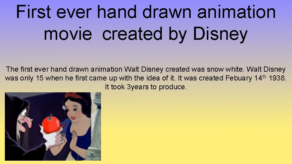 First ever hand drawn animation movie created by Disney The first ever hand drawn