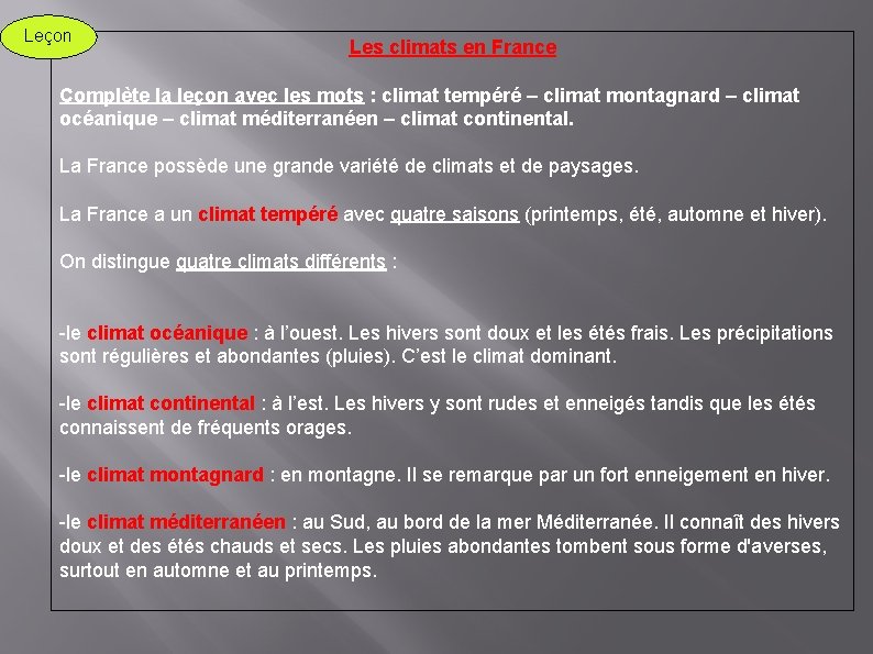 Leçon Les climats en France Complète la leçon avec les mots : climat tempéré Leçon Les climats en France Complète la leçon avec les mots : climat tempéré