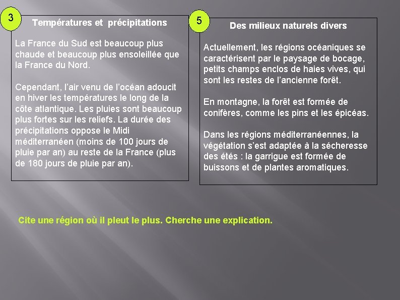 3 Températures et précipitations La France du Sud est beaucoup plus chaude et beaucoup 3 Températures et précipitations La France du Sud est beaucoup plus chaude et beaucoup