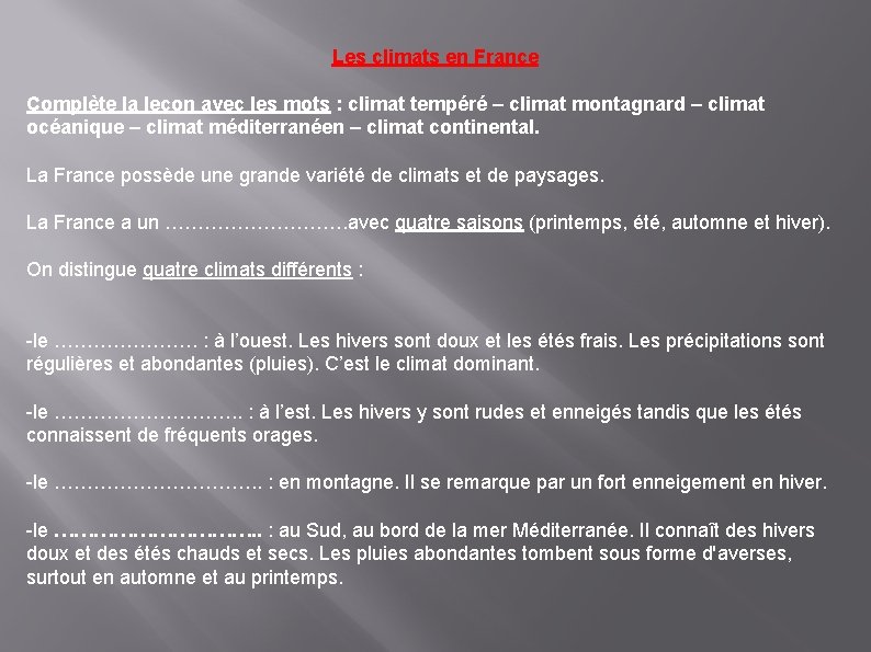 Les climats en France Complète la leçon avec les mots : climat tempéré – Les climats en France Complète la leçon avec les mots : climat tempéré –