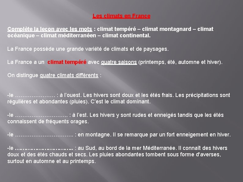 Les climats en France Complète la leçon avec les mots : climat tempéré – Les climats en France Complète la leçon avec les mots : climat tempéré –