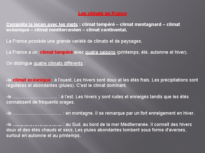 Les climats en France Complète la leçon avec les mots : climat tempéré – Les climats en France Complète la leçon avec les mots : climat tempéré –