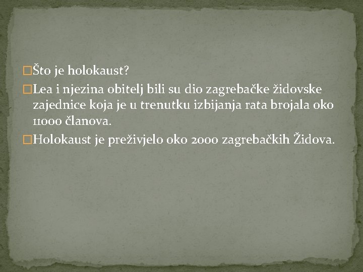 �Što je holokaust? �Lea i njezina obitelj bili su dio zagrebačke židovske zajednice koja