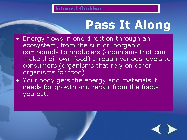Interest Grabber Section 3 -2 Pass It Along • Energy flows in one direction