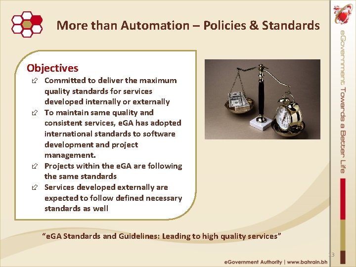 More than Automation – Policies & Standards Objectives ÷ Committed to deliver the maximum