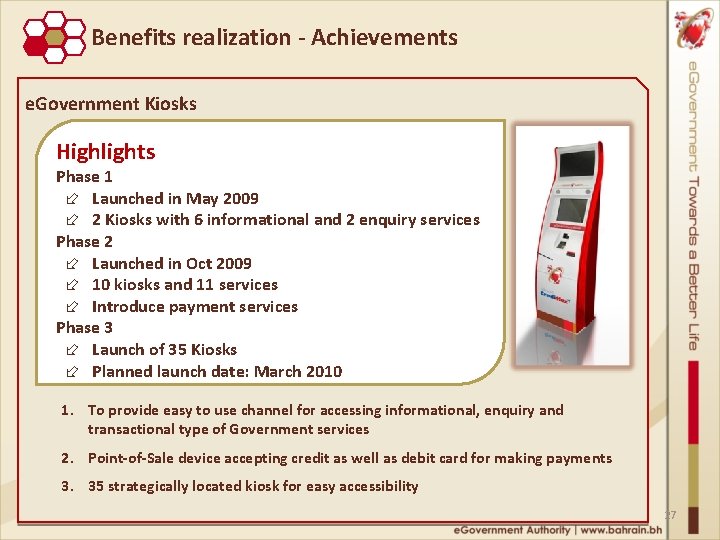 Benefits realization - Achievements e. Government Kiosks Highlights Phase 1 ÷ Launched in May