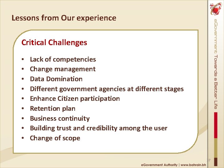 Lessons from Our experience Critical Challenges • • • Lack of competencies Change management