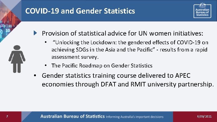 COVID-19 and Gender Statistics Provision of statistical advice for UN women initiatives: • “Unlocking