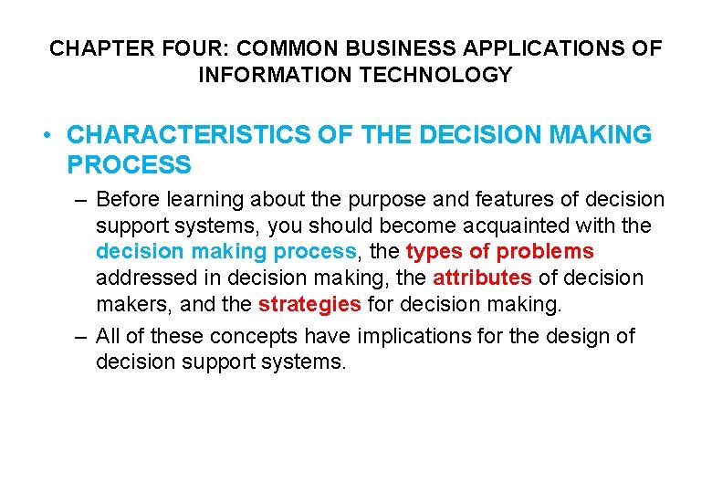 CHAPTER FOUR: COMMON BUSINESS APPLICATIONS OF INFORMATION TECHNOLOGY • CHARACTERISTICS OF THE DECISION MAKING