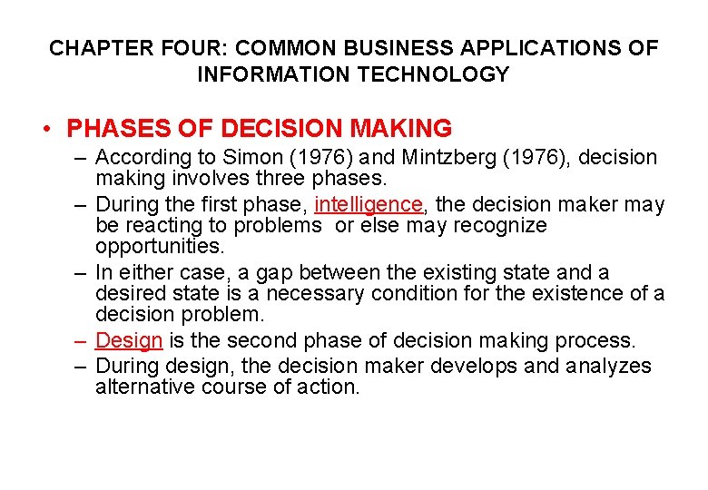CHAPTER FOUR: COMMON BUSINESS APPLICATIONS OF INFORMATION TECHNOLOGY • PHASES OF DECISION MAKING –