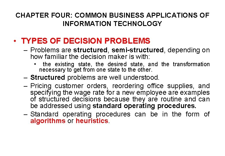 CHAPTER FOUR: COMMON BUSINESS APPLICATIONS OF INFORMATION TECHNOLOGY • TYPES OF DECISION PROBLEMS –