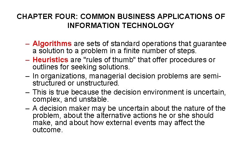 CHAPTER FOUR: COMMON BUSINESS APPLICATIONS OF INFORMATION TECHNOLOGY – Algorithms are sets of standard