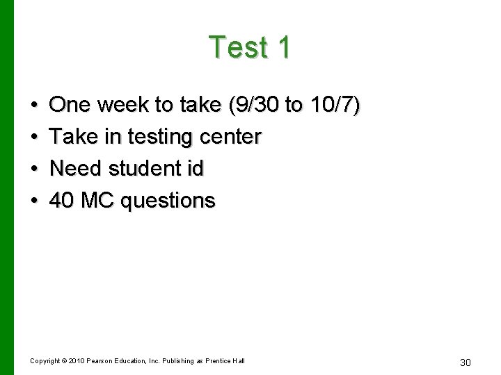 Test 1 • • One week to take (9/30 to 10/7) Take in testing