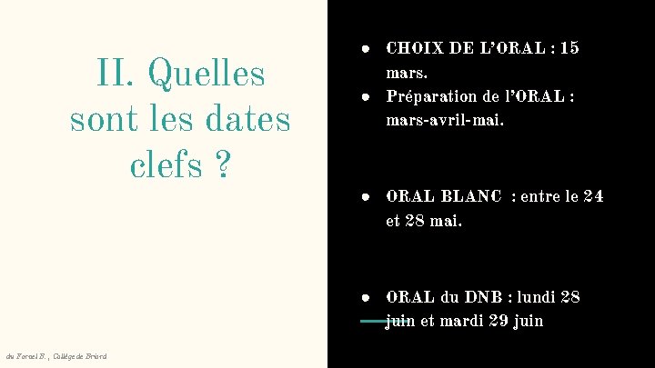 II. Quelles sont les dates clefs ? ● CHOIX DE L’ORAL : 15 mars.