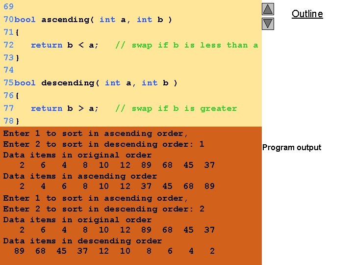 69 70 bool ascending( int a, int b ) 71{ 72 return b <