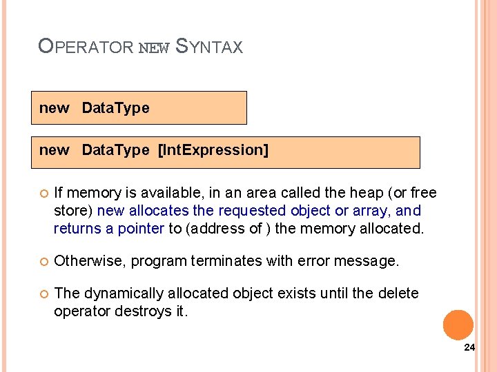 OPERATOR NEW SYNTAX new Data. Type [Int. Expression] If memory is available, in an