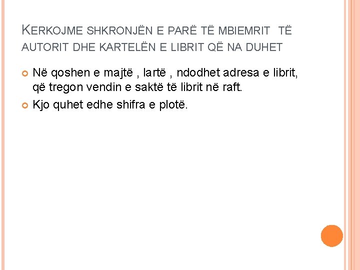 KERKOJME SHKRONJËN E PARË TË MBIEMRIT TË AUTORIT DHE KARTELËN E LIBRIT QË NA