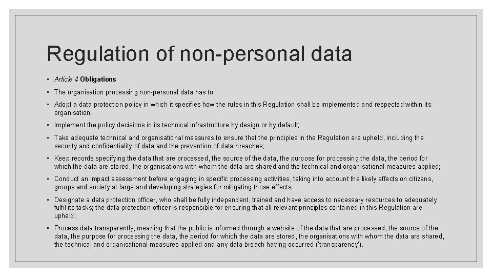 Regulation of non-personal data ◦ Article 4 Obligations ◦ The organisation processing non-personal data
