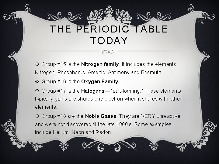 THE PERIODIC TABLE TODAY v Group #15 is the Nitrogen family. It includes the THE PERIODIC TABLE TODAY v Group #15 is the Nitrogen family. It includes the