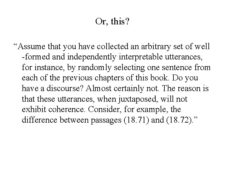 Or, this? “Assume that you have collected an arbitrary set of well -formed and